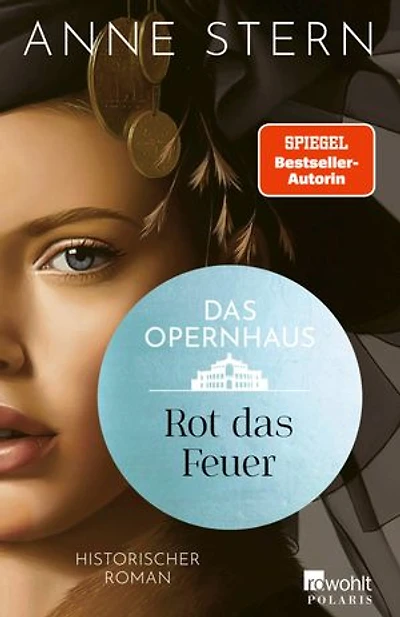 Das Opernhaus: Rot das Feuer: Von der SPIEGEL-Bestseller-Autorin von "Fräulein Gold"