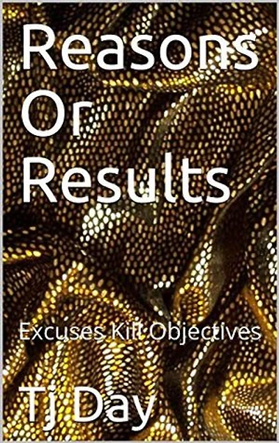 Reasons Or Results: Excuses Kill Objectives