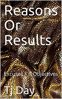 Reasons Or Results: Excuses Kill Objectives