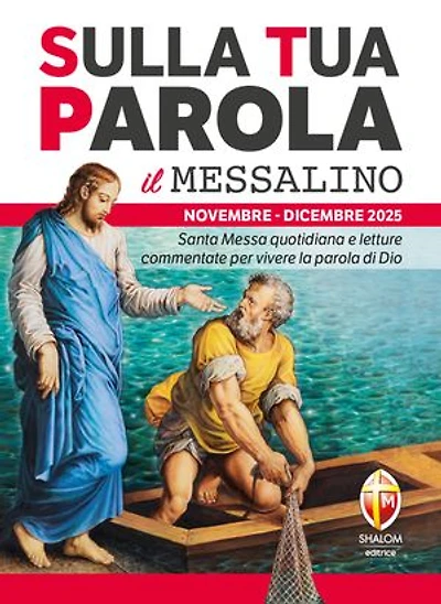 Sulla Tua Parola - Il messalino - Novembre/Dicembre 2025: Santa Messa quotidiana e letture commentate per vivere la parola di Dio