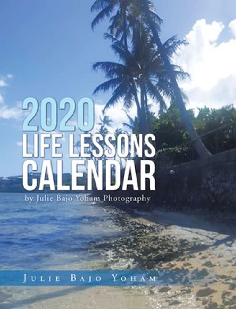 2020 Life Lessons Calendar: By Julie Bajo Yoham Photography