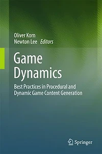 Game Dynamics: Best Practices Procedural And Dynamic Content Generation