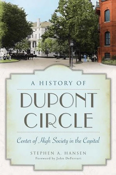A History of Dupont Circle: Center High Society the Capital