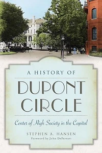 A History of Dupont Circle: Center High Society the Capital