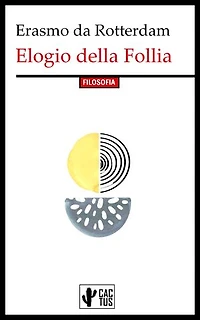 Elogio della follia: Edizione integrale con note