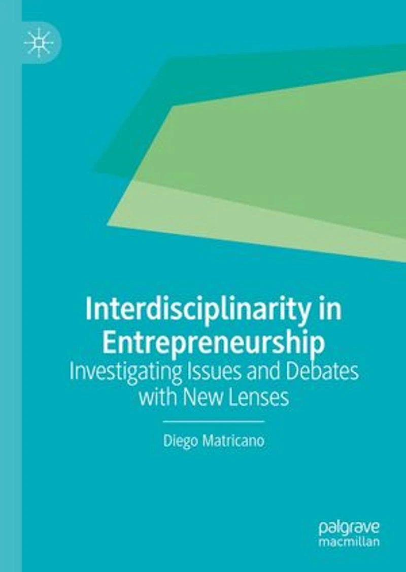 Interdisciplinarity Entrepreneurship: Investigating Issues and Debates with New Lenses