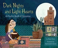 Dark Nights and Light Hearts: A Muslim Book of Opposites