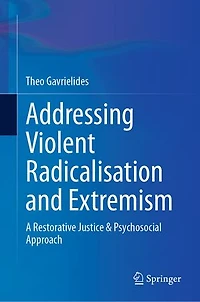 Addressing Violent Radicalisation and Extremism: A Restorative Justice Psychosocial Approach