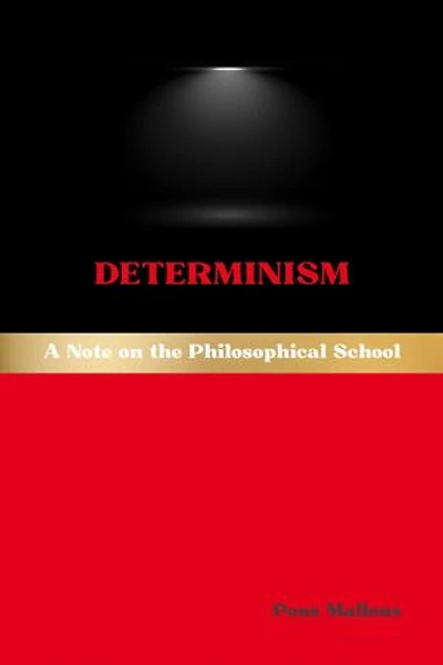 Determinism: A Note on the Philosophical School