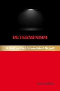 Determinism: A Note on the Philosophical School