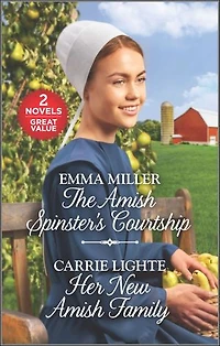 The Amish Spinster's Courtship and Her New Family: A 2-in-1 Collection