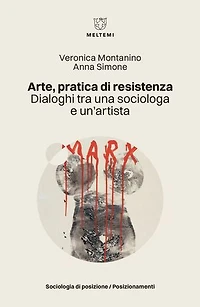 Arte, pratica di resistenza: Dialoghi tra una sociologa e un’artista