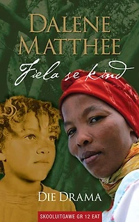 Fiela se kind, die drama (skooluitgawe) vir Graad 12 EAT: Skooluitgawe