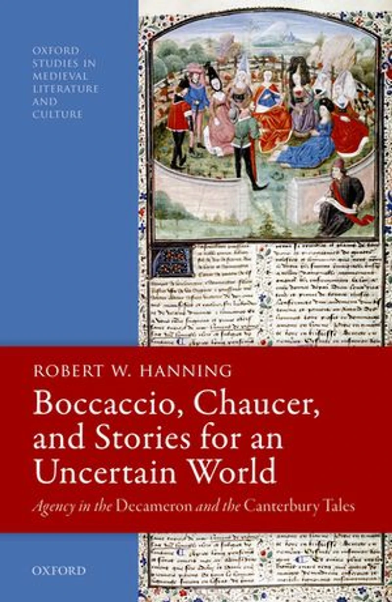 Boccaccio, Chaucer, and Stories for an Uncertain World: Agency the Decameron Canterbury Tales