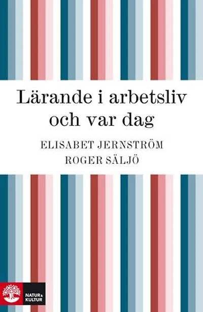 Lärande i arbetsliv och var dag