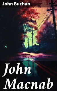John Macnab: Enriched edition. An Exciting Adventure in the Scottish Highlands
