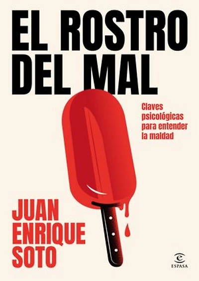 El rostro del mal: Claves psicológicas para entender la maldad