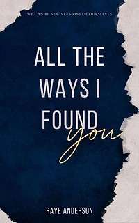 All the Ways I Found You