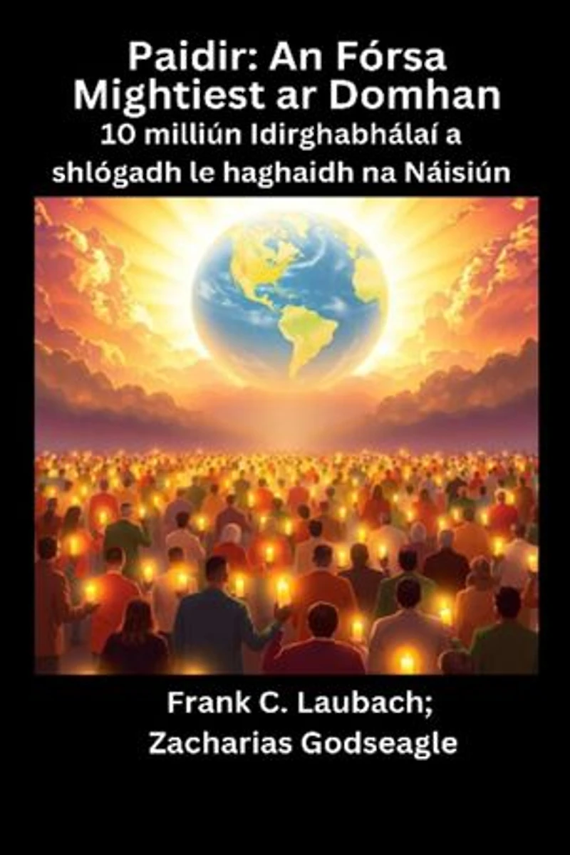 Paidir - An Fórsa Mightiest ar Domhan - 10 milliún Idirghabhálaí a shlógadh le haghaidh na Náisiún