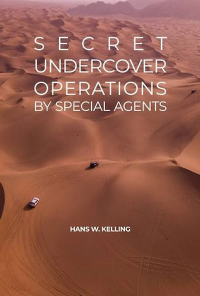 Secret Undercover Operations: by Special Agents