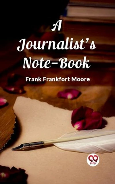 A Journalist's Note-Book