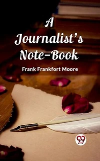 A Journalist's Note-Book