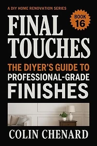 Final Touches: From Good to Great-What Pros do at the End of a Renovation