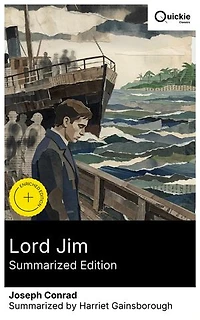 Lord Jim (Summarized Edition): Enriched edition. A seafaring tale of cowardice and honor, charting personal struggle and moral redemption with atmospheric prose and 19th-century psychological depth.