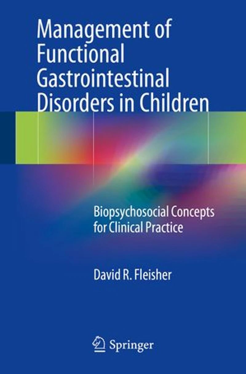Management of Functional Gastrointestinal Disorders Children: Biopsychosocial Concepts for Clinical Practice