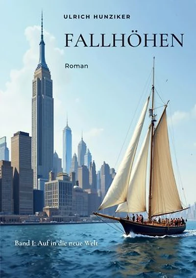 FALLHÖHEN: Band 1: Auf in die neue Welt