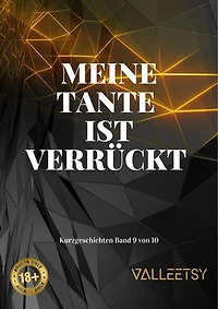 Meine Tante ist Verrückt: Kurzgeschichten, #9