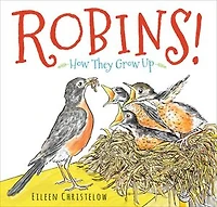 Robins!: How They Grow Up