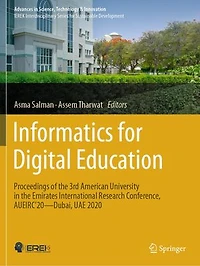 Informatics for Digital Education: Proceedings of the 3rd American University Emirates International Research Conference, AUEIRC'20-Dubai, UAE 2020