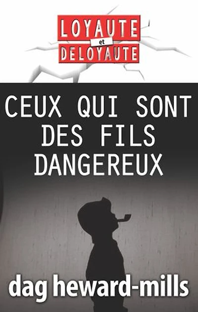 Ceux qui sont des fils dangereux
