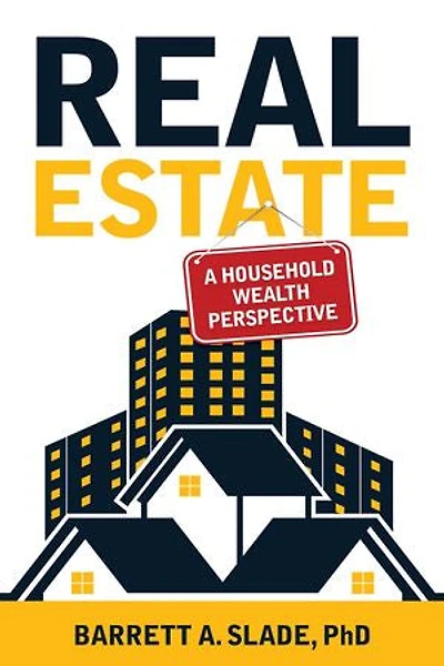 Real Estate: A Household Wealth Perspective: A Household Wealth Perspective