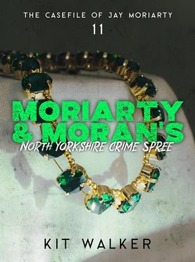 Moriarty & Moran's North Yorkshire Crime Spree