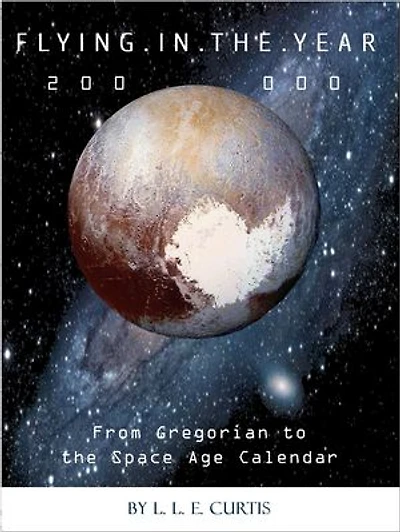 Flying in the Year 200 000: From Gregorian to the Space Age Calendar