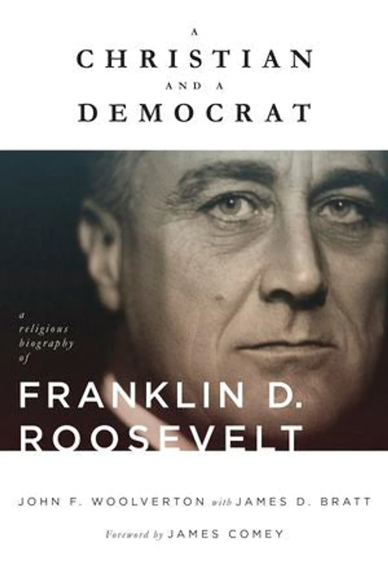 A Christian and Democrat: Religious Biography of Franklin D. Roosevelt