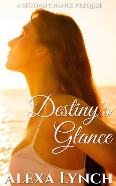 Destiny’s Glance: A Second Chance Prequel