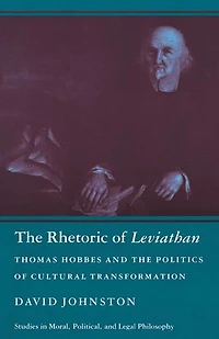 the Rhetoric of Leviathan: Thomas Hobbes and Politics Cultural Transformation