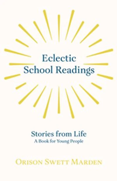 Eclectic School Readings: Stories from Life - A Book for Young People