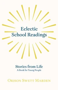 Eclectic School Readings: Stories from Life - A Book for Young People