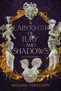 A Labyrinth of Fury and Shadows: The Luciferian Mythos, #3