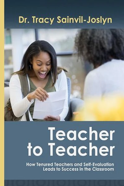 Teacher to Teacher: How Tenured Teachers and Self-Evaluation Leads to Success in the Classroom