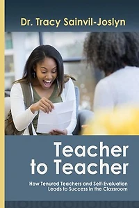 Teacher to Teacher: How Tenured Teachers and Self-Evaluation Leads to Success in the Classroom
