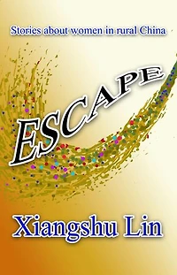 ESCAPE: Chinese Rural Women's Story