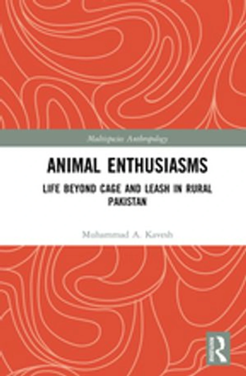 Animal Enthusiasms: Life Beyond Cage and Leash Rural Pakistan
