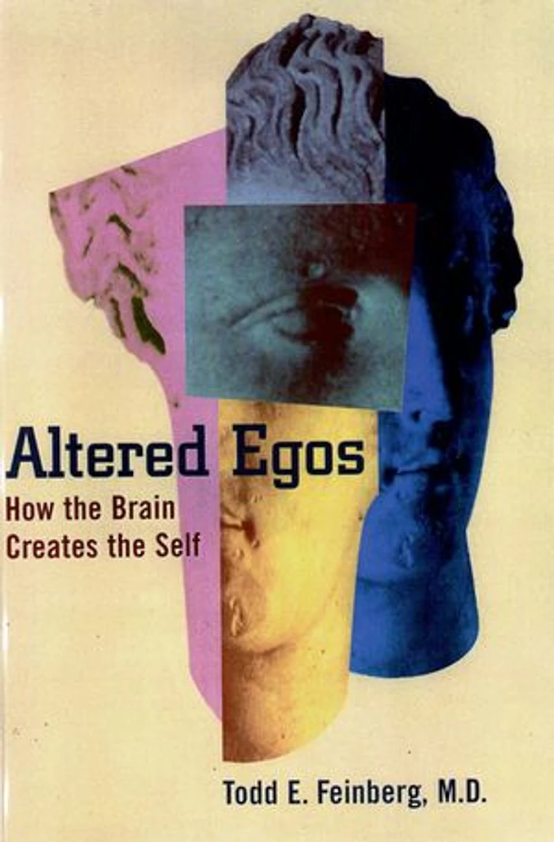 Altered Egos: How the Brain Creates Self