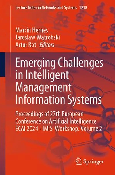 Emerging Challenges Intelligent Management Information Systems: Proceedings of 27th European Conference on Artificial Intelligence ECAI 2024 - IMIS Workshop. Volume 2