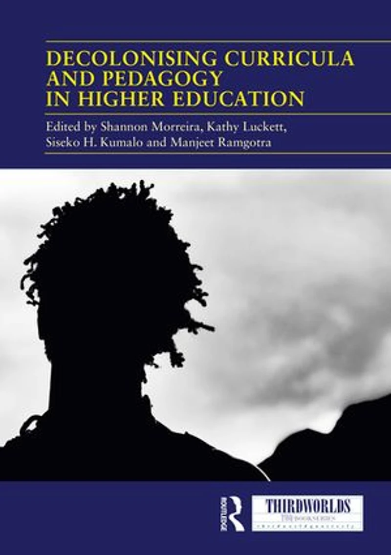 Decolonising Curricula and Pedagogy Higher Education: Bringing Decolonial Theory into Contact with Teaching Practice